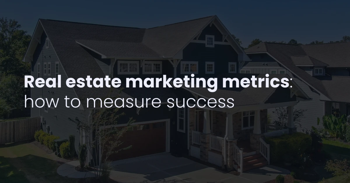 Real estate marketing metrics how to measure success