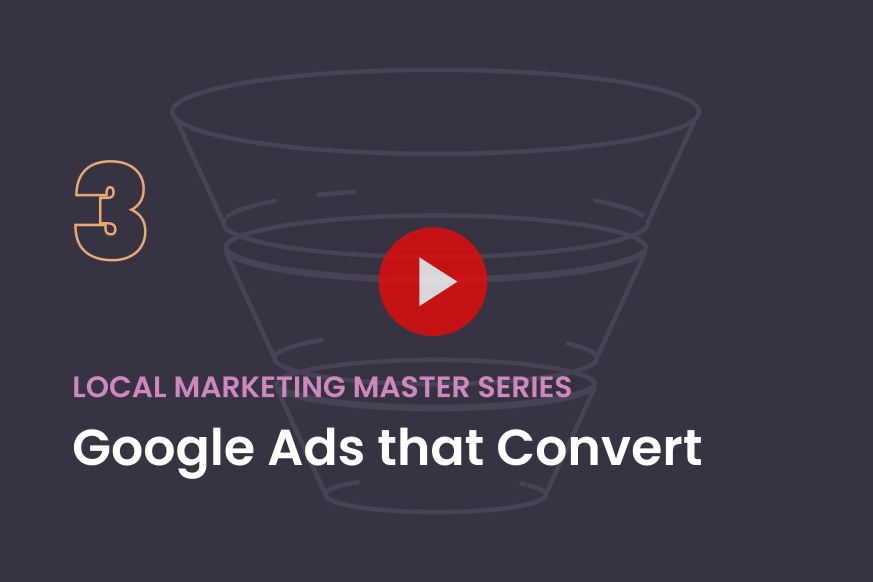 Google Ads that Convert - Side Digital Campaign Manager Local Marketing Master Series Webinar